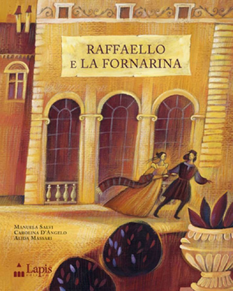 Raffaello e la Fornarina, scritto con Manuela Salvi.